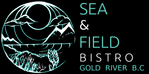 Sea & Field Bistro Gold River